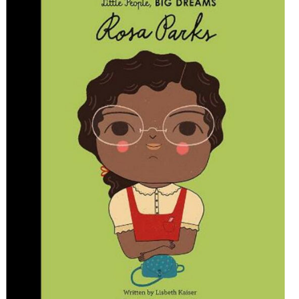 Rosa Parks: (Little People, BIG DREAMS)