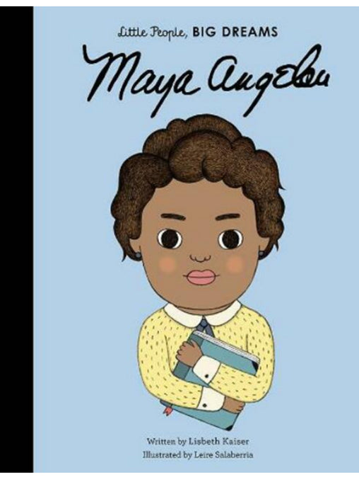 Maya Angelou: (Little People, BIG DREAMS)