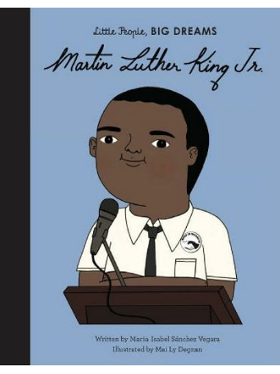 Martin Luther King, Jr.: (Little People, BIG DREAMS)