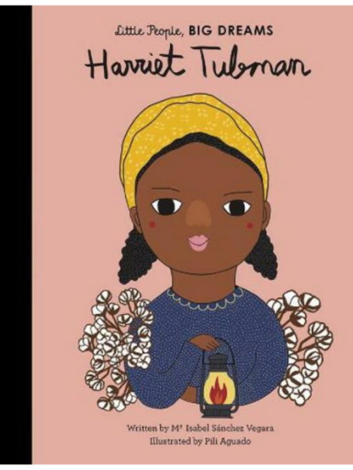 Harriet Tubman: (Little People, BIG DREAMS )
